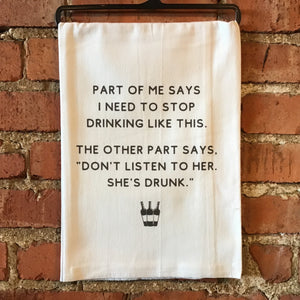 Don’t Listen To Her, She’s Drunk - Kitchen Towel