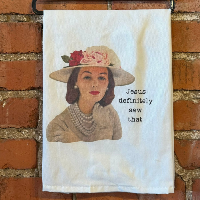 Jesus Definitely Saw That- Kitchen Towel