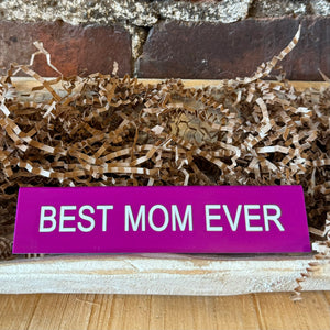 Best Mom Ever Desk Sign