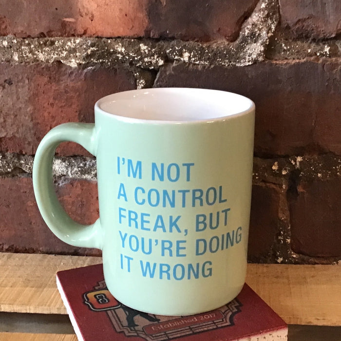 I'm Not A Control Freak - Coffee Mug