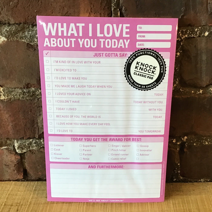 What I Love About You Today - Note Pad