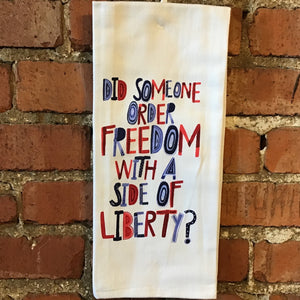 Freedom With A Side of Liberty - Kitchen Towel