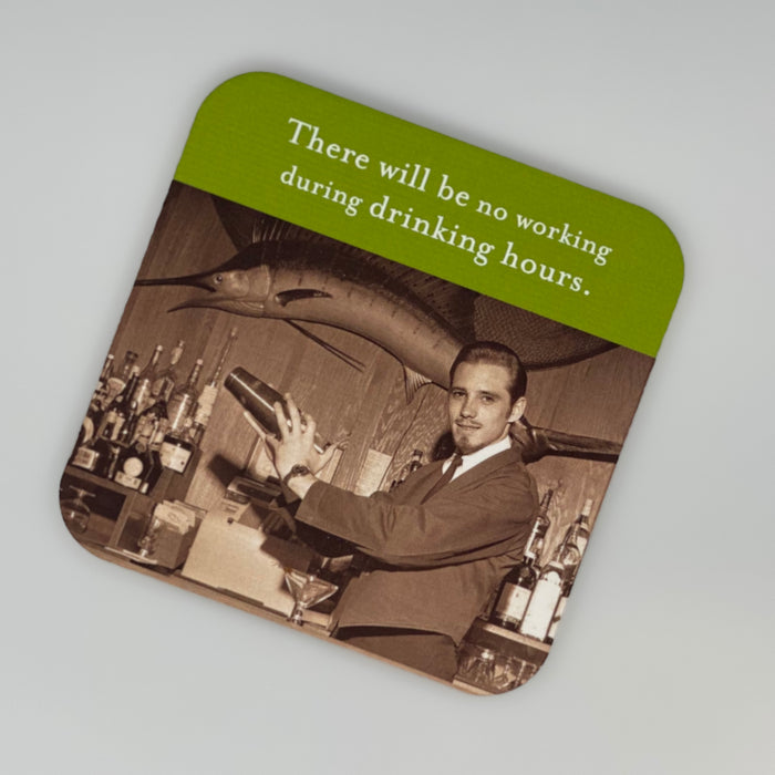 Coaster-No Working During Drinking Hours