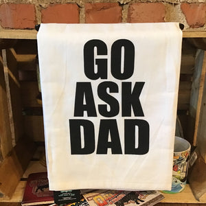 Go Ask Dad - Kitchen Towel